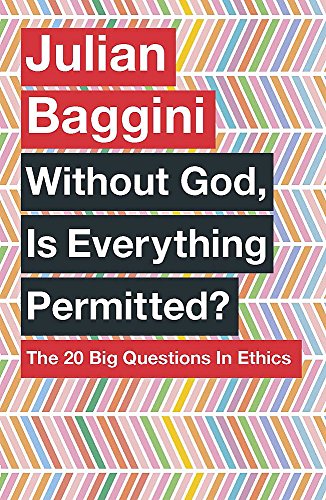 Without God, Is Everything Permitted?: The 20 Big Questions in Ethics von Quercus