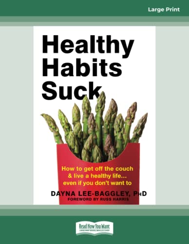 Healthy Habits Suck: How to Get Off the Couch and Live a Healthy Life? Even If You Don't Want To: How to Get Off the Couch and Live a Healthy Life… Even If You Don't Want To Healthy Habits Suck: How to Get Off the Couch and Live a Healthy Life? Even If You Don't Want To: How to Get Off the Couch and Live a Healthy Life… Even If You Don't Want To