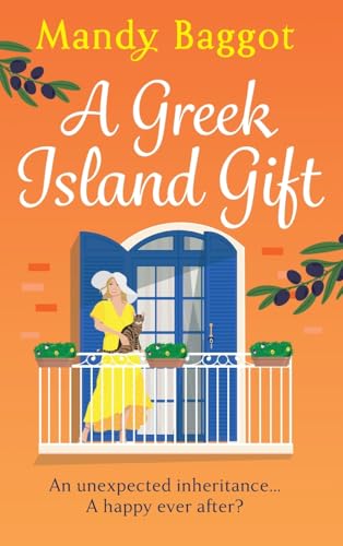 A Greek Island Gift: A gorgeous, escapist romance from Mandy Baggot von Boldwood Books Ltd