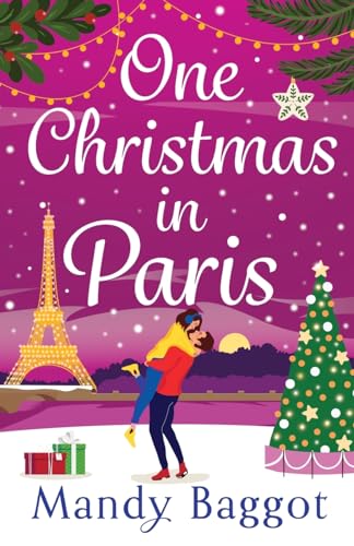 One Christmas in Paris: An utterly hilarious feel-good festive romantic comedy from Mandy Baggot von Boldwood Books