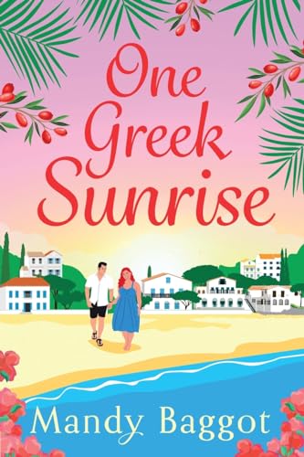 One Greek Sunrise: A sizzling summer romantic comedy from BESTSELLER Mandy Baggot for 2024 von Boldwood Books Ltd