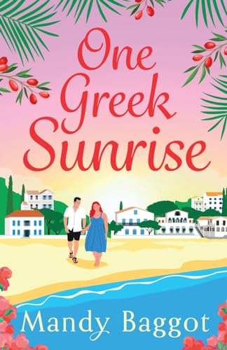 One Greek Sunrise: A sizzling summer romantic comedy from BESTSELLER Mandy Baggot for 2024 von Boldwood Books