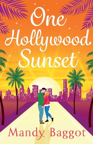 One Hollywood Sunset: A laugh-out-loud, escapist romantic comedy from Mandy Baggot for 2024 von Boldwood Books