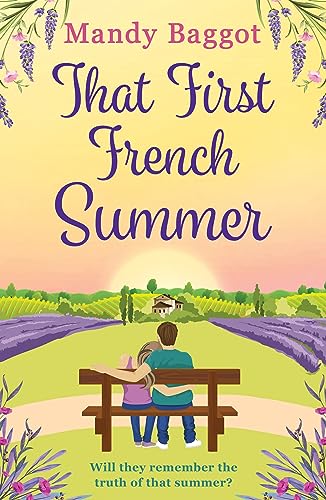 That First French Summer: An absolutely gorgeous love story for 2024 that will have you hooked until the end That First French Summer: An absolutely gorgeous love story for 2024 that will have you hooked until the end von Aria