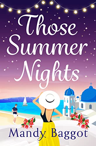 Those Summer Nights: The perfect sizzling, escapist romance from Mandy Baggot von Boldwood Books