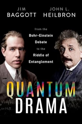 Quantum Drama: From the Bohr-Einstein Debate to the Riddle of Entanglement