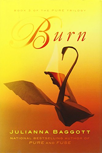 Burn (The Pure Trilogy, 3, Band 3)
