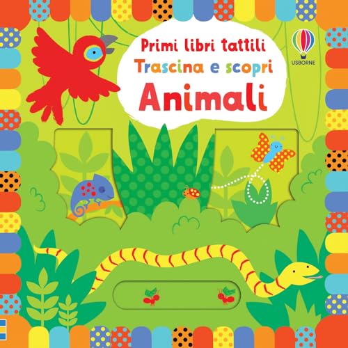 Animali. Trascina e scopri. Primi libri tattili (Primi libri tattili. Trascina e scopri)