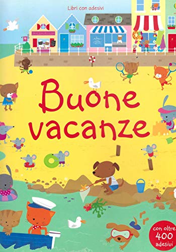 Buone vacanze. Con adesivi (Libri con adesivi. A partire da 5 anni)