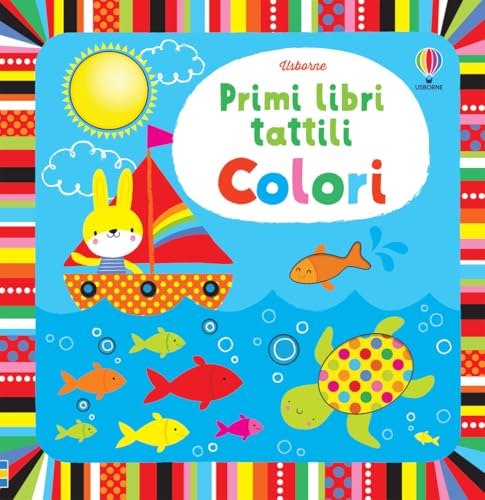 Colori. Primi libri tattili von Usborne Publishing