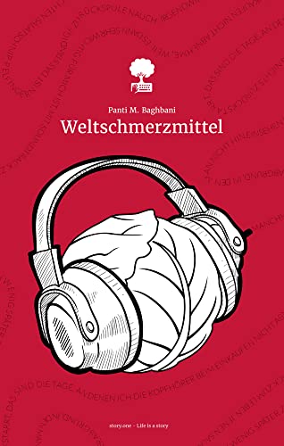 Weltschmerzmittel. Life is a Story - story.one. Gewinnerin des Young Storyteller Awards 2022 Weltschmerzmittel. Life is a Story - story.one. Gewinnerin des Young Storyteller Awards 2022