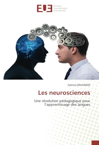 Les neurosciences: Une révolution pédagogique pour l’apprentissage des langues von Éditions universitaires européennes