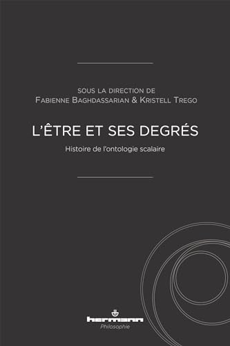 L'être et ses degrés: Histoire de l'ontologie scalaire