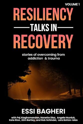 Resiliency Talks in Recovery: Stories of Overcoming from Addiction & Trauma von Publishing Spot