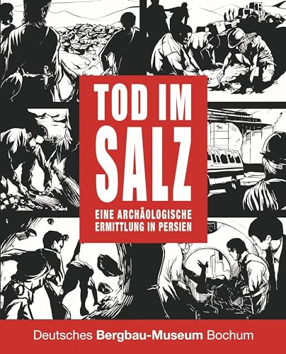 Tod im Salz: Eine archäologische Ermittlung in Persien