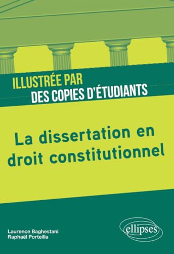 La dissertation en droit constitutionnel illustrée par des copies d'étudiants von Ellipses