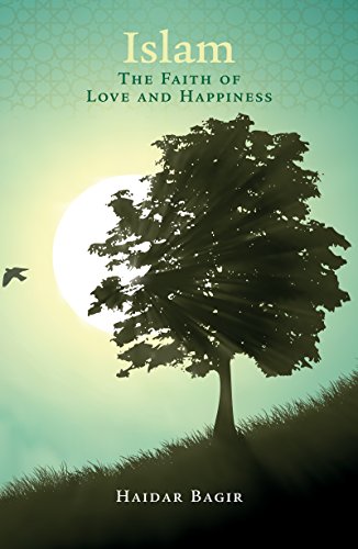 Islam, the Faith of Love and Happiness von Kube Publishing Ltd