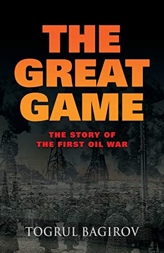 THE GREAT GAME: Story of the First Oil War THE GREAT GAME: Story of the First Oil War von Booklocker.com