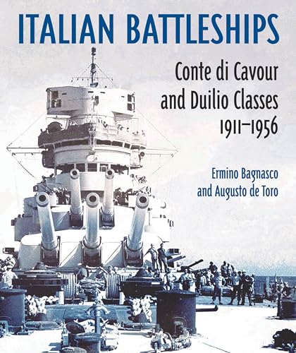 Italian Battleships: Conte di Cavour and Duiio Classes 1911-1956 von US Naval Institute Press