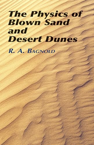 The Physics of Blown Sand and Desert Dunes (Dover Earth Science) von Dover Publications
