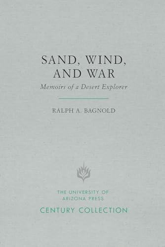 Sand, Wind, and War: Memoirs of a Desert Explorer (Century Collection) von University of Arizona Press