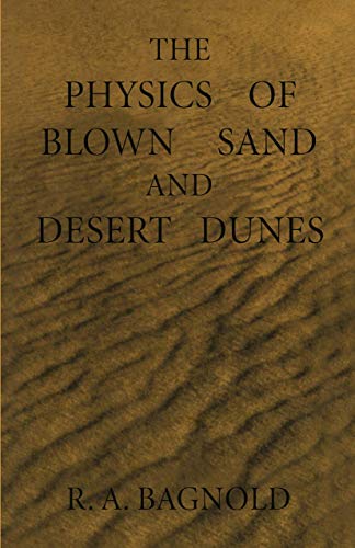 The Physics of Blown Sand and Desert Dunes von Springer