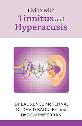 Living with Tinnitus and Hyperacusis: New Edition