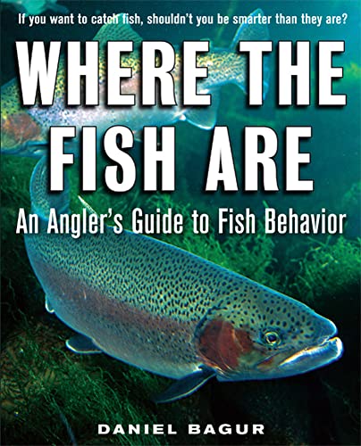 Where the Fish Are: An Angler's Guide to Fish Behavior