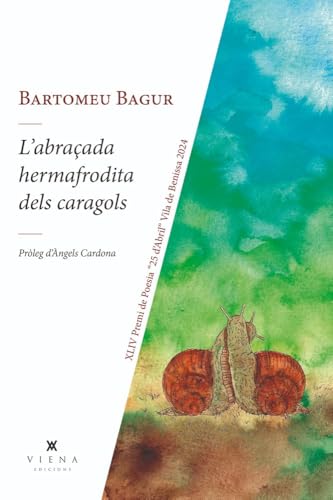 L'abraçada hermafrodita dels caragols (Poesia, Band 276) von Viena