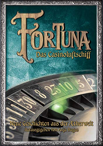 Fortuna: Das Casinoluftschiff: Band 1: Die Suche nach dem Muspelfunken von Edition Roter Drache