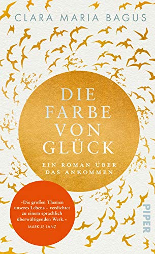 Die Farbe von Glück: Ein Roman über das Ankommen | , die Liebe und Achtsamkeit. Mit wunderschöner Goldprägung