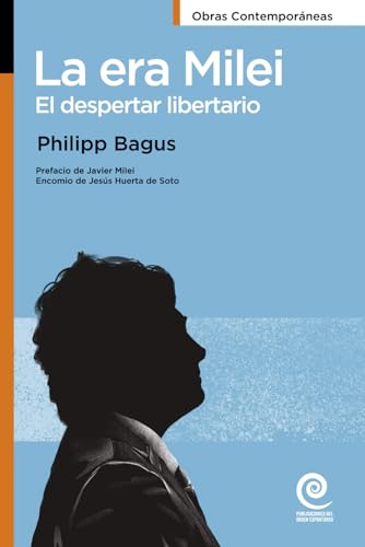 La era Milei: El despertar libertario von Publicaciones del Orden Espontáneo