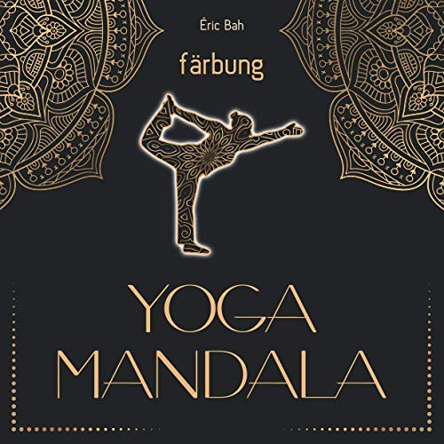 Yoga Mandala: Anti-Stress Malbuch für Erwachsene mit inspirierenden Zitaten zur Entspannung, Meditation und inneren Frieden von Koan Éditions