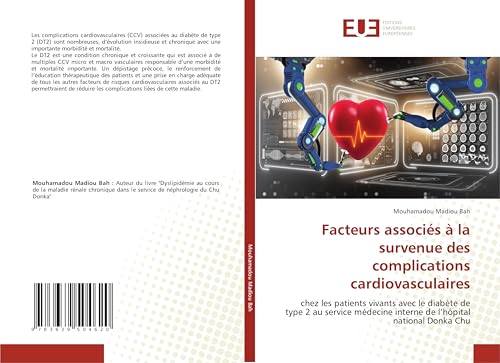 Facteurs associés à la survenue des complications cardiovasculaires: chez les patients vivants avec le diabète de type 2 au service médecine interne de l’hôpital national Donka Chu von Éditions universitaires européennes