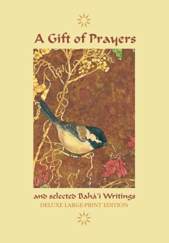 A Gift of Prayers and Selected Baha'i Writings: Deluxe Large-Print Edition von Special Ideas