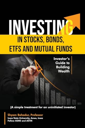 Guide to Investing in Stocks, Bonds, ETFs and Mutual Funds: Investor’s Guide to Building Wealth (A simple treatment for an uninitiated investor) von The Book Publishing Pros