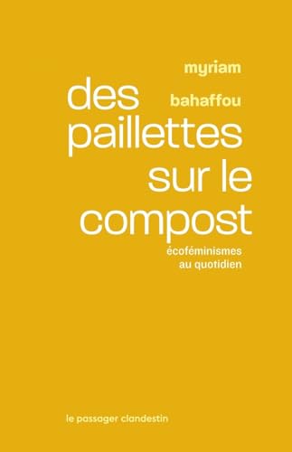 Des paillettes sur le compost - Ecoféminismes au quotidien von CLANDESTIN