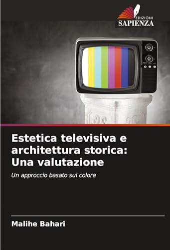 Estetica televisiva e architettura storica: Una valutazione: Un approccio basato sul colore