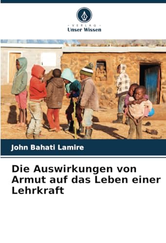 Die Auswirkungen von Armut auf das Leben einer Lehrkraft: DE von Verlag Unser Wissen