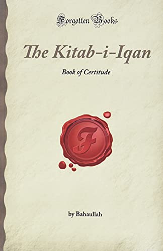 The Kitab-i-Iqan: Book of Certitude (Forgotten Books) von Forgotten Books