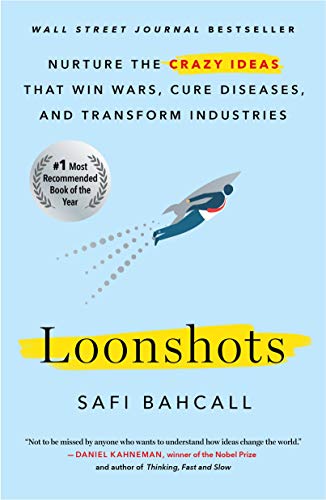 Loonshots: How to Nurture the Crazy Ideas That Win Wars, Cure Diseases, and Transform Industries von St. Martin's Griffin