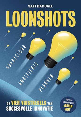 Loonshots: grenzeloos ambitieuze plannen : de vier vuistregels voor structurele innovatie von Maven Publishing