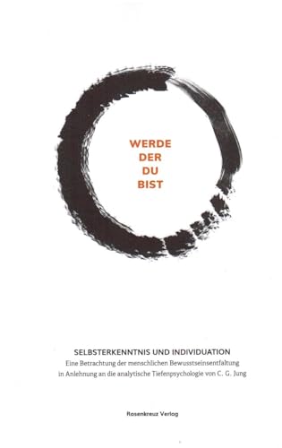 Werde der du bist: Selbsterkenntnis und Individuation von Int. Schule Gold. Rosenkr