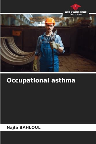 Occupational asthma: DE von Our Knowledge Publishing