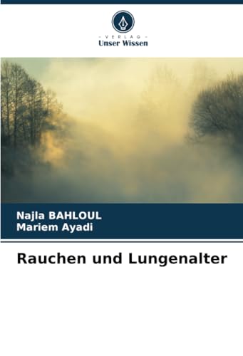 Rauchen und Lungenalter: DE von Verlag Unser Wissen