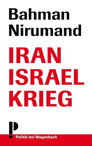 Iran Israel Krieg: Der Funke zum Flächenbrand Iran Israel Krieg: Der Funke zum Flächenbrand von VERLAG KLAUS WAGENBACH