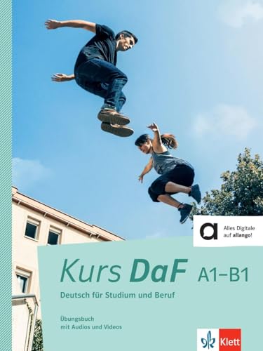 Kurs DaF A1-B1. Übungsbuch mit Audios und Videos: Übungsbuch mit Audios und Videos Kurs DaF A1-B1. Übungsbuch mit Audios und Videos: Übungsbuch mit Audios und Videos von Klett Sprachen GmbH
