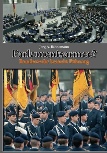 Parlamentsarmee ?: Bundeswehr braucht Führung von EK-2 Publishing