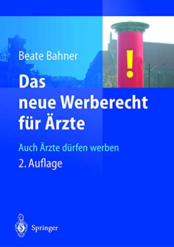 Das Neue Werberecht für Ärzte: Auch Ärzte Dürfen Werben (German Edition) von Springer
