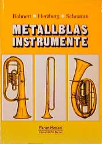Metallblasinstrumente: Handbuch für Musiker und Instrumentenbauer Metallblasinstrumente: Handbuch für Musiker und Instrumentenbauer von Florian Noetzel GmbH
